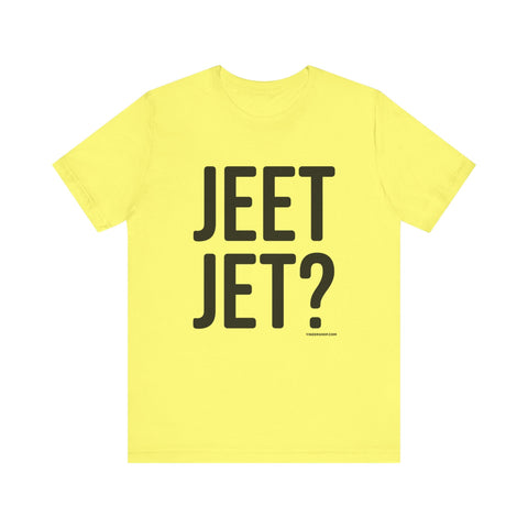 Pittsburgh JEET JET? Short Sleeve T-Shirt T-Shirt - YinzerShop