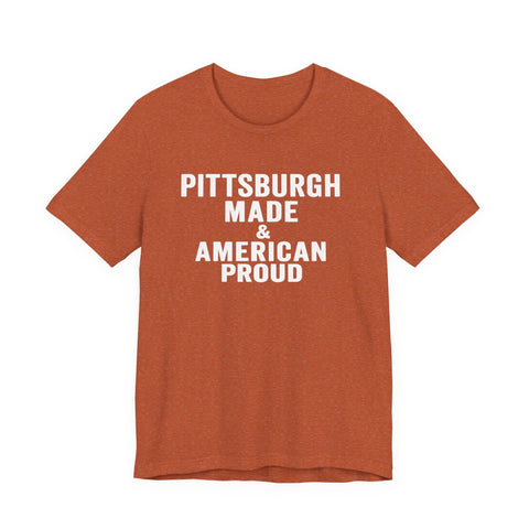 Pittsburgh Made & American Proud Tee — Retro Pride Graphic T-Shirt T-Shirt - YinzerShop