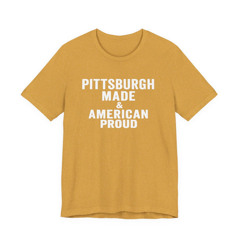 Pittsburgh Made & American Proud Tee — Retro Pride Graphic T-Shirt T-Shirt - YinzerShop