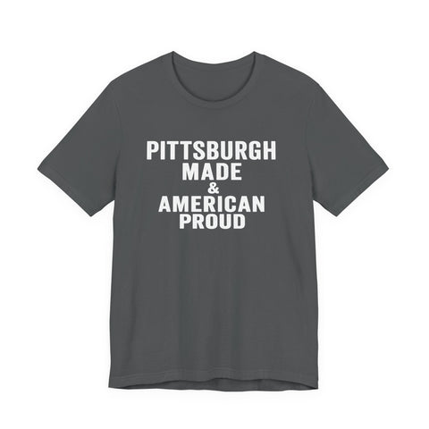 Pittsburgh Made & American Proud Tee — Retro Pride Graphic T-Shirt T-Shirt - YinzerShop