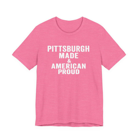 Pittsburgh Made & American Proud Tee — Retro Pride Graphic T-Shirt T-Shirt - YinzerShop