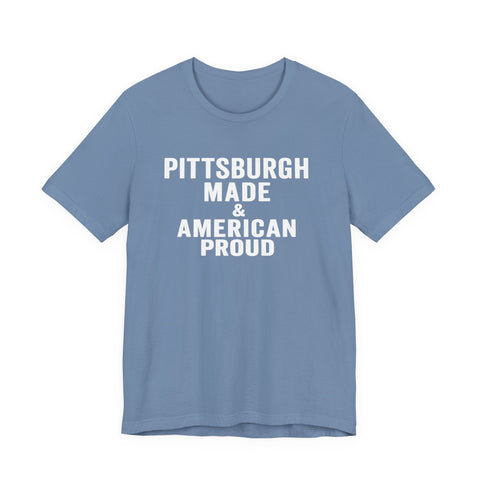 Pittsburgh Made & American Proud Tee — Retro Pride Graphic T-Shirt T-Shirt - YinzerShop