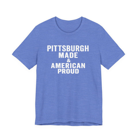 Pittsburgh Made & American Proud Tee — Retro Pride Graphic T-Shirt T-Shirt - YinzerShop