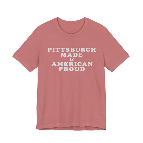 Pittsburgh Made & American Proud Tee with Neighborhood font — Retro Pride Graphic T-Shirt T-Shirt - YinzerShop