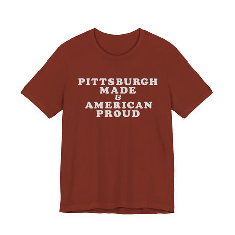 Pittsburgh Made & American Proud Tee with Neighborhood font — Retro Pride Graphic T-Shirt T-Shirt - YinzerShop
