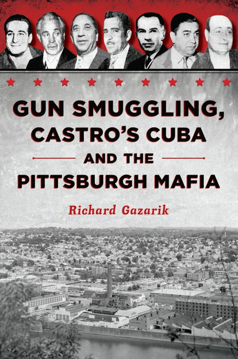 Pittsburgh Mafia History - Gun Smuggling Story & Mafia Gunrunning Plot Saga Paperback - YinzerShop