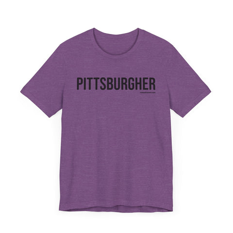 Pittsburgh PITTSBURGHER Short Sleeve T-Shirt T-Shirt - YinzerShop