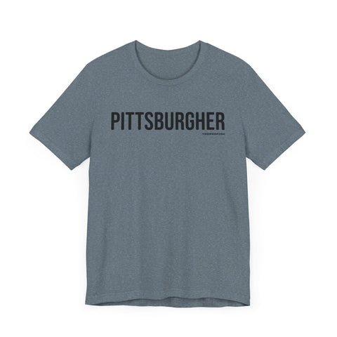 Pittsburgh PITTSBURGHER Short Sleeve T-Shirt T-Shirt - YinzerShop
