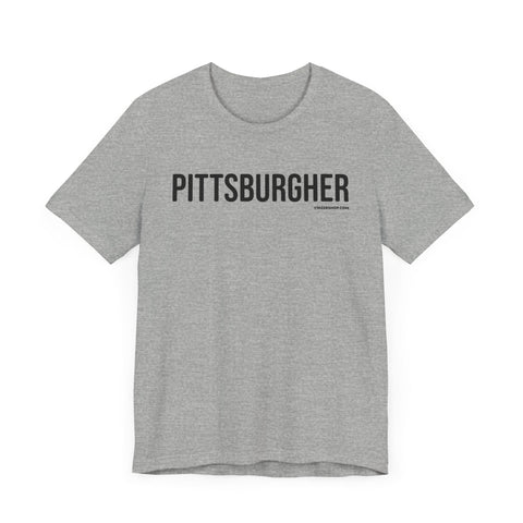Pittsburgh PITTSBURGHER Short Sleeve T-Shirt T-Shirt - YinzerShop