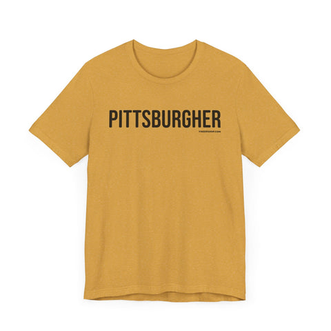 Pittsburgh PITTSBURGHER Short Sleeve T-Shirt T-Shirt - YinzerShop