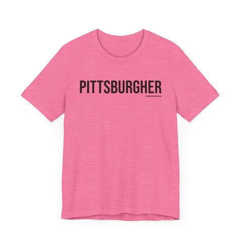 Pittsburgh PITTSBURGHER Short Sleeve T-Shirt T-Shirt - YinzerShop