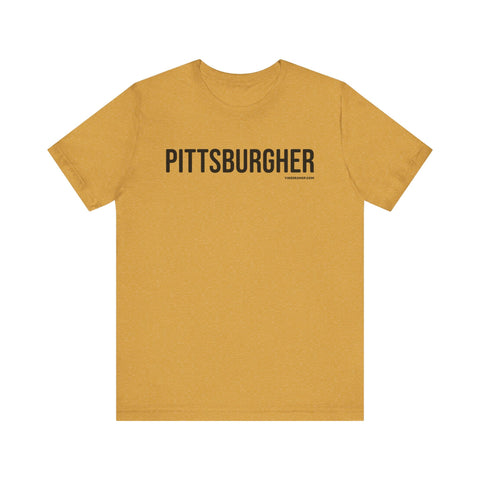 Pittsburgh PITTSBURGHER Short Sleeve T-Shirt T-Shirt - YinzerShop