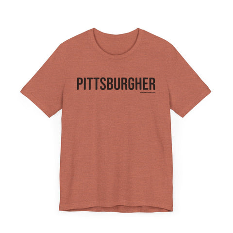 Pittsburgh PITTSBURGHER Short Sleeve T-Shirt T-Shirt - YinzerShop
