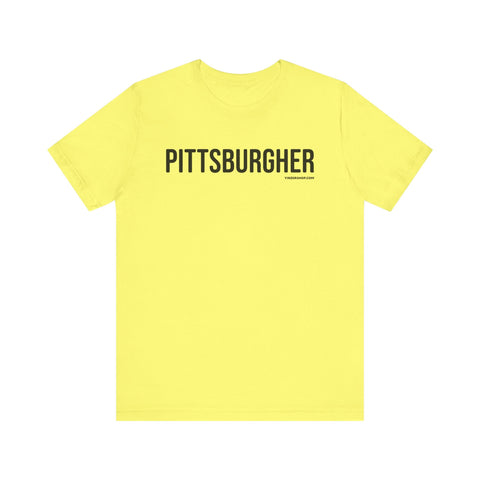 Pittsburgh PITTSBURGHER Short Sleeve T-Shirt T-Shirt - YinzerShop