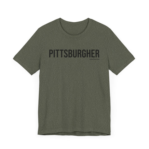 Pittsburgh PITTSBURGHER Short Sleeve T-Shirt T-Shirt - YinzerShop
