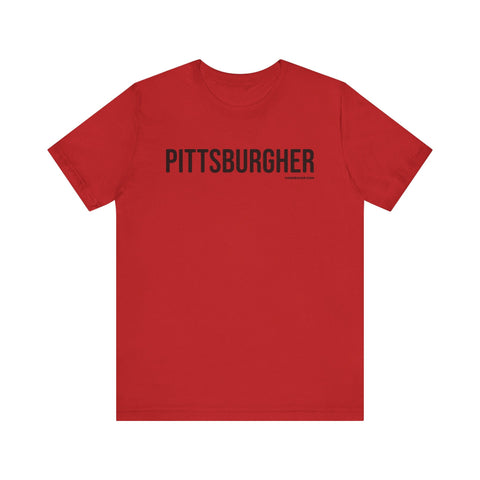Pittsburgh PITTSBURGHER Short Sleeve T-Shirt T-Shirt - YinzerShop