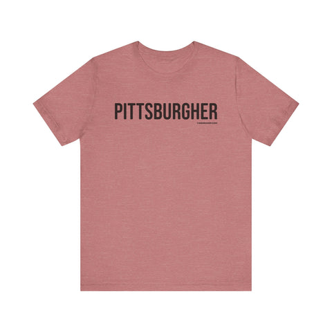 Pittsburgh PITTSBURGHER Short Sleeve T-Shirt T-Shirt - YinzerShop