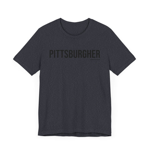 Pittsburgh PITTSBURGHER Short Sleeve T-Shirt T-Shirt - YinzerShop