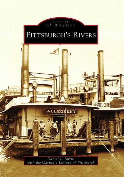 Pittsburgh Rivers - Historic River Communities & Industrial Growth Rivers in Pennsylvania Book - YinzerShop