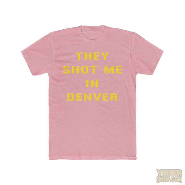 Pittsburgh THEY SHOT ME IN DENVER T-Shirt T-Shirt Printify Solid Light Pink S 