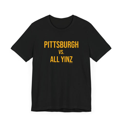 Pittsburgh VS All Yinz t-shirt - unisex short sleeve tee for local pride T-Shirt - YinzerShop