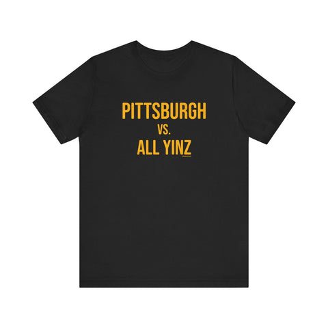 Pittsburgh VS All Yinz t-shirt - unisex short sleeve tee for local pride T-Shirt - YinzerShop