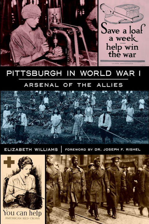 Pittsburgh World War I - Steel City History & War Effort With Women Nurses Book - YinzerShop