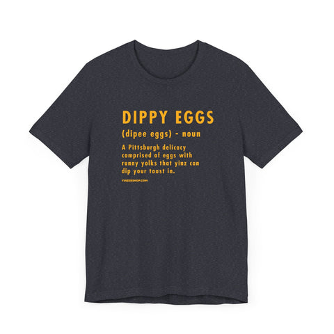 Pittsburghese Definition Series - Dippy Eggs - Short Sleeve Tee T-Shirt - YinzerShop