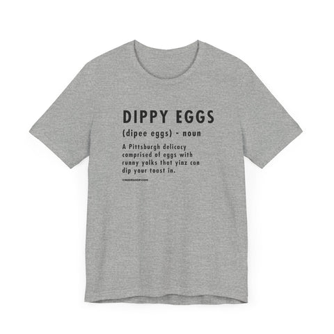 Pittsburghese Definition Series - Dippy Eggs - Short Sleeve Tee T-Shirt - YinzerShop