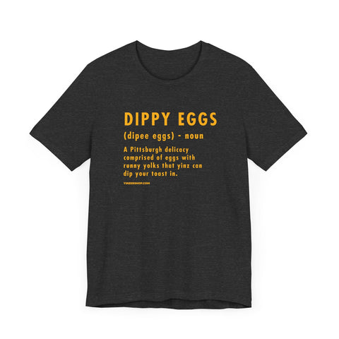 Pittsburghese Definition Series - Dippy Eggs - Short Sleeve Tee T-Shirt - YinzerShop