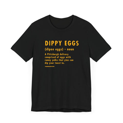 Pittsburghese Definition Series - Dippy Eggs - Short Sleeve Tee T-Shirt - YinzerShop