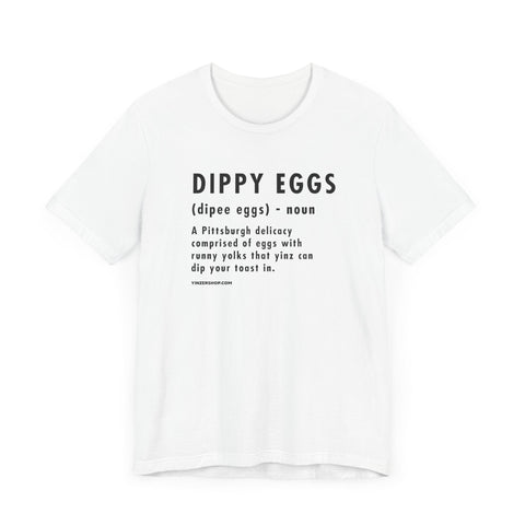 Pittsburghese Definition Series - Dippy Eggs - Short Sleeve Tee T-Shirt - YinzerShop