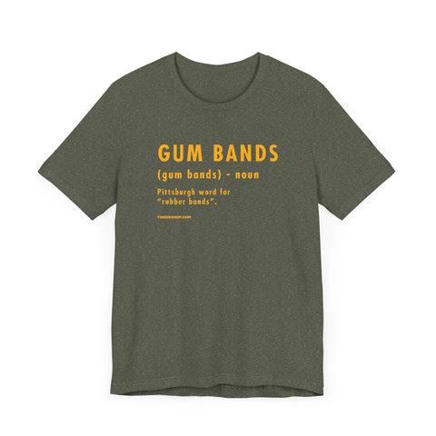 Pittsburghese Definition Series - Gum Bands - Short Sleeve Tee T-Shirt - YinzerShop