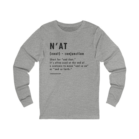 Pittsburghese Definition Series - N'at - Long Sleeve Tee Long Sleeve Shirt - YinzerShop