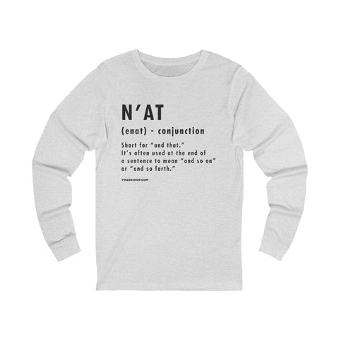 Pittsburghese Definition Series - N'at - Long Sleeve Tee Long Sleeve Shirt - YinzerShop
