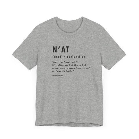 Pittsburghese Definition Series - N'at - Short Sleeve Tee T-Shirt - YinzerShop