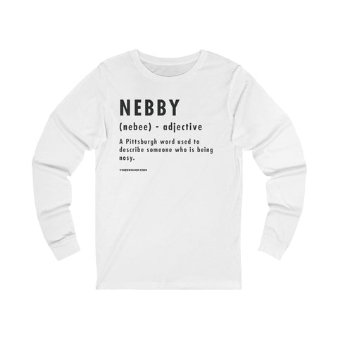 Pittsburghese Definition Series - Nebby - Long Sleeve Tee Long Sleeve Shirt - YinzerShop