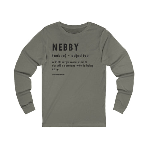 Pittsburghese Definition Series - Nebby - Long Sleeve Tee Long Sleeve Shirt - YinzerShop