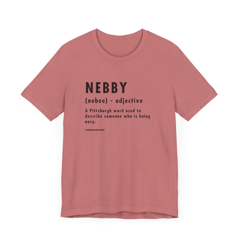 Pittsburghese Definition Series - Nebby - Short Sleeve Tee T-Shirt - YinzerShop