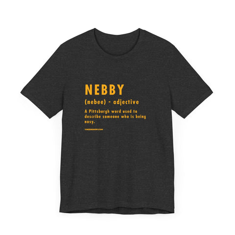 Pittsburghese Definition Series - Nebby - Short Sleeve Tee T-Shirt - YinzerShop