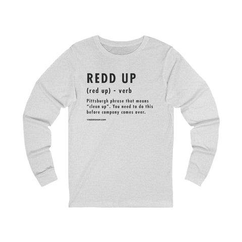 Pittsburghese Definition Series - Redd Up - Long Sleeve Tee Long Sleeve Shirt - YinzerShop