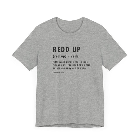 Pittsburghese Definition Series - Redd Up - Short Sleeve Tee T-Shirt - YinzerShop