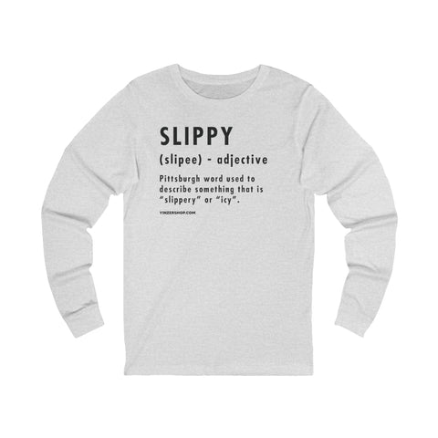 Pittsburghese Definition Series - Slippy - Long Sleeve Tee Long Sleeve Shirt - YinzerShop