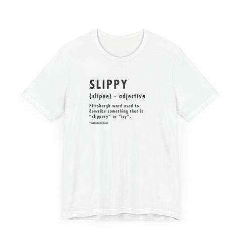 Pittsburghese Definition Series - Slippy - Short Sleeve Tee T-Shirt - YinzerShop