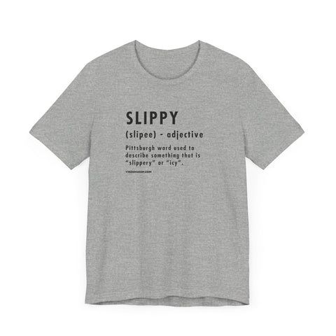Pittsburghese Definition Series - Slippy - Short Sleeve Tee T-Shirt - YinzerShop