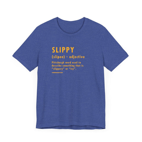 Pittsburghese Definition Series - Slippy - Short Sleeve Tee T-Shirt - YinzerShop