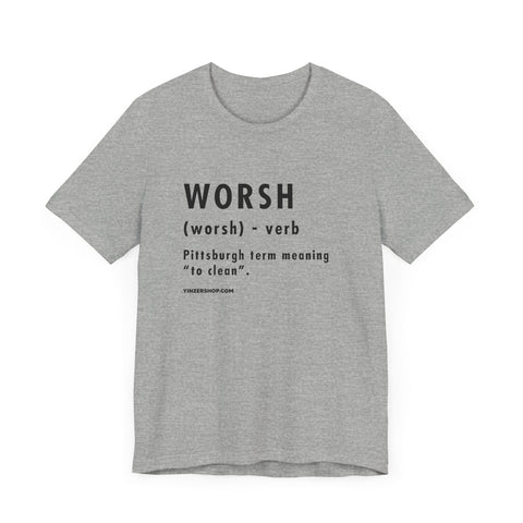Pittsburghese Definition Series - Worsh - Short Sleeve Tee T-Shirt - YinzerShop
