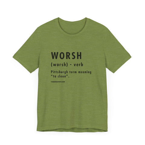 Pittsburghese Definition Series - Worsh - Short Sleeve Tee T-Shirt - YinzerShop