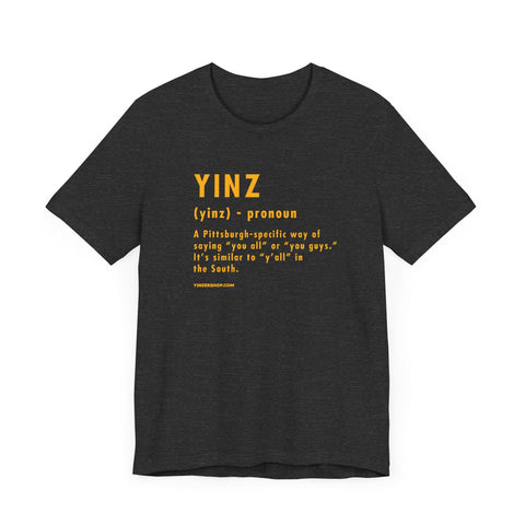 Pittsburghese Definition Series - Yinz - Short Sleeve Tee T-Shirt - YinzerShop