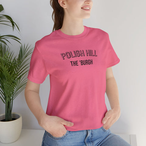 Polish Hill - The Burgh Neighborhood Series - Unisex Jersey Short Sleeve Tee T-Shirt - YinzerShop